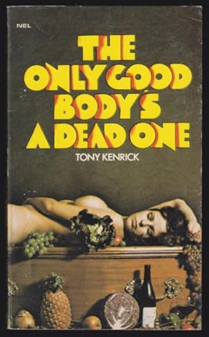 The Only Good Body's a Dead One