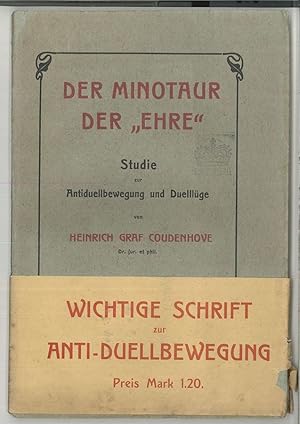 Der Minotaur der "Ehre". Studie zur Antiduellbewegung und Duelllüge.