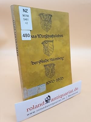 Seller image for Das Wirtschaftsleben der Stadt Nrnberg von 1050 - 1950 / Nrnberger Wirtschaftsleben 1950 / 900 Jahre Nrnberger Wirtschaft 1050-1950 for sale by Roland Antiquariat UG haftungsbeschrnkt