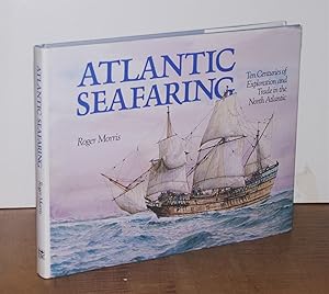 Atlantic Seafaring: Ten Centuries of Exploration and Trade in the North Atlantic