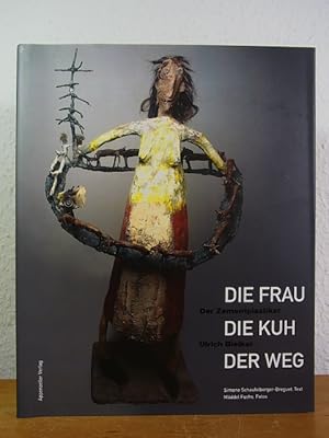 Die Frau, die Kuh, der Weg. Der Zementplastiker Ulrich Bleiker (1914 - 1994)