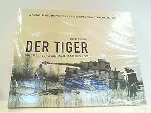 Bild des Verkufers fr Der Tiger s.Pz.Abt. 502 Volume 2. Schwere Panzerabteilung 502. A PICTORIAL DOCUMENTATION OF THE GERMAN HEAVY TANK BATTALIONS 1942-1945 zum Verkauf von Antiquariat Ehbrecht - Preis inkl. MwSt.