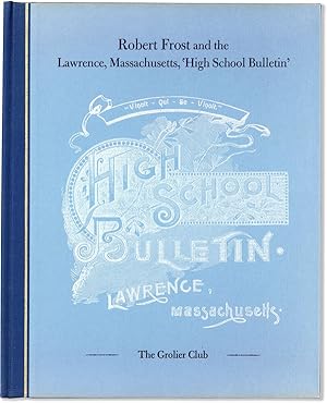Imagen del vendedor de Robert Frost and the Lawrence, Massachusetts, 'High School Bulletin': The Beginning of a Literary Career a la venta por Lorne Bair Rare Books, ABAA