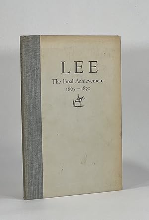 LEE: THE FINAL ACHIEVEMENT (1865-1870)