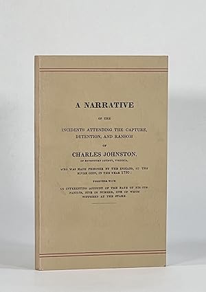 A NARRATIVE OF THE INCIDENTS ATTENDING THE CAPTURE, DETENTION, AND RANSOM OF CHARLES JOHNSTON, of...