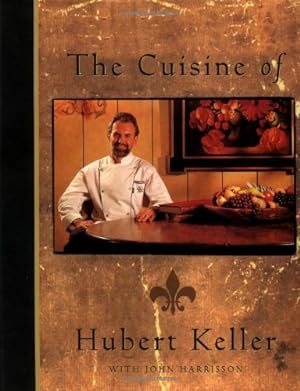 Bild des Verkufers fr The Cuisine of Hubert Keller zum Verkauf von Brockett Designs