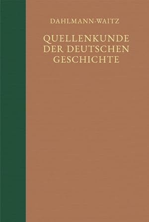 Immagine del venditore per Quellenkunde der deutschen Geschichte. Bibliographie der Quellen und der Literatur zur deutschen Geschichte / Dahlmann-Waitz Register: 1. Teil: A - G venduto da getbooks GmbH