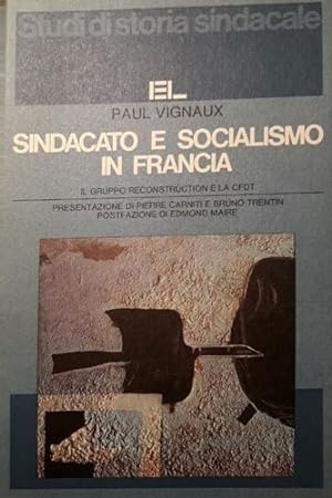 Imagen del vendedor de Sindacato e socialismo in Francia. Il gruppo Reconstruction e la CFDT. a la venta por FIRENZELIBRI SRL