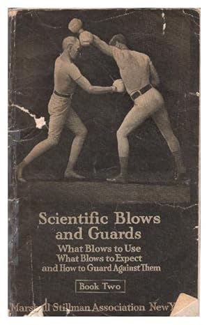 Image du vendeur pour Scientific Blows and Guards: What Blows to Use. What Blows to Expect and How to Guard Against Them mis en vente par Arundel Books