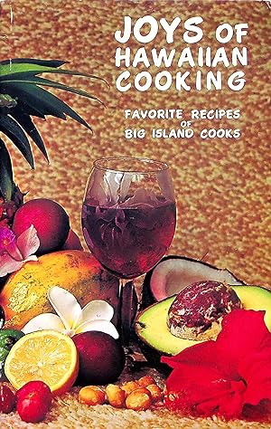 Imagen del vendedor de Joys of Hawaiian Cooking: Favorite Recipes of Big Island Cooks a la venta por Adventures Underground