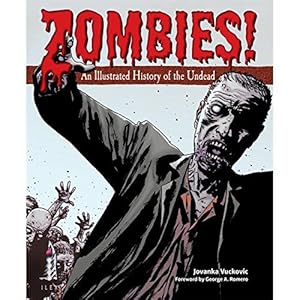 Bild des Verkufers fr ZOMBIES! An Illustrated History of the Undead zum Verkauf von WeBuyBooks