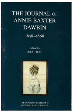 Image du vendeur pour Journal of Annie Baxter Dawbin, July 1858-May 1868 edited by Lucy Frost mis en vente par Elizabeth's Bookshops