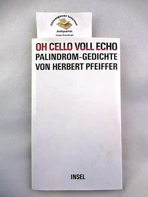 Bild des Verkufers fr Oh Cello voll Echo : Palindromgedichte. Mit einer Vorbemerkung von Ernst Jandl. zum Verkauf von Chiemgauer Internet Antiquariat GbR