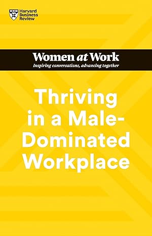 Imagen del vendedor de Thriving in a Male-Dominated Workplace (HBR Women at Work Series) a la venta por moluna