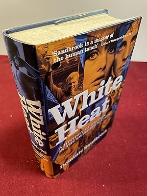 Seller image for White Heat A Histrory of Britain in the Swinging Sixties for sale by Hugh Hardinge Books