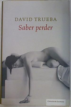 Image du vendeur pour Saber perder mis en vente par Almacen de los Libros Olvidados