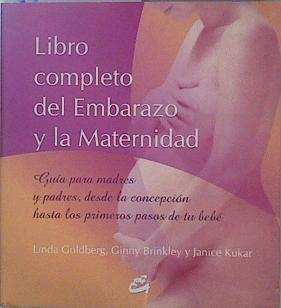 Seller image for Libro completo del embarazo y la maternidad: gua para madres y padres, desde la concepcin hasta lo for sale by Almacen de los Libros Olvidados