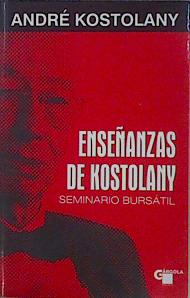Imagen del vendedor de Enseanzas de Kostolany: seminario burstil a la venta por Almacen de los Libros Olvidados