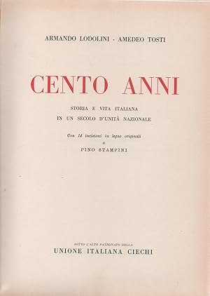 Seller image for Cento anni. Storia e vita italiana - Armando Lodolini - Amedeo Tosti for sale by libreria biblos