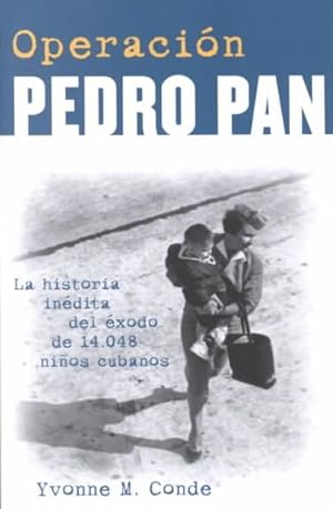 Seller image for Operacion Pedro Pan : LA Historia Inedita De 14.048 Ninos Cubanos -Language: spanish for sale by GreatBookPrices