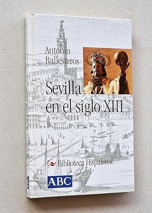 SEVILLA EN EL SIGLO XIII (Col. Biblioteca Hispalense, 15)