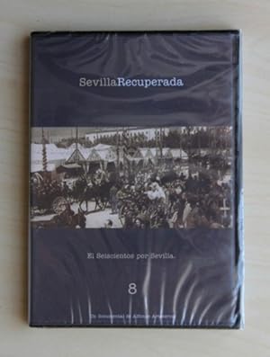 SEVILLA RECUPERADA 8. El Seiscientos por Sevilla. (DVD)