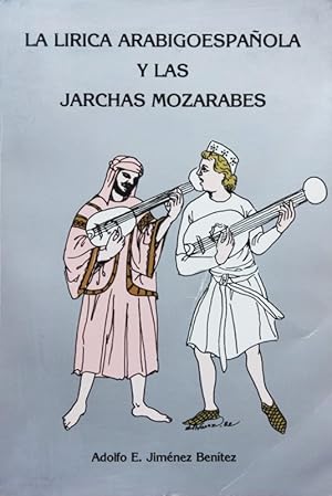 Seller image for LA LRICA ARABIGOESPAOLA Y LAS JARCHAS MOZRABES for sale by Libros con Vidas