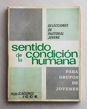 Seller image for SENTIDO DE LA CONDICIN HUMANA. Para grupos de jvenes. (Col. Selecciones de pastoral juvenil n 9/ Carpeta con 25 cuadernillos) for sale by Libros con Vidas