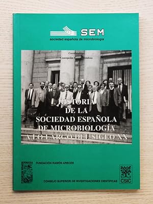 HISTORIA DE LA SOCIEDAD ESPAÑOLA DE MICROBIOLOGÍA A LO LARGO DEL SIGLO XX