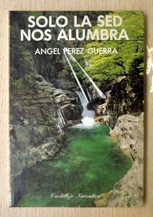Seller image for SOLO LA SED NOS ALUMBRA for sale by Libros con Vidas