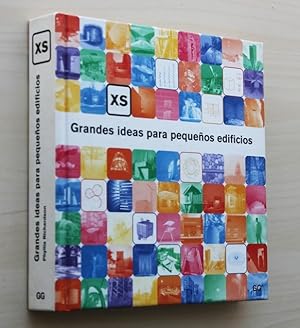 Immagine del venditore per XS: GRANDES IDEAS PARA PEQUEOS EDIFICIOS venduto da Libros con Vidas