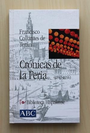 Imagen del vendedor de CRNICAS DE LA FERIA (1847-1956). (Col. Biblioteca Hispalense, 8) a la venta por Libros con Vidas