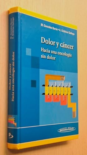 Seller image for DOLOR Y CÁNCER. Hacia una oncología sin dolor for sale by Libros con Vidas