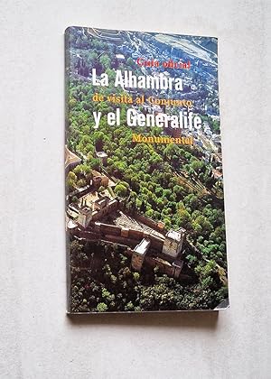 LA ALHAMBRA DE VISITA AL CONJUNTO Y EL GENERALIFE MONUMENTAL. GUÍA OFICIAL