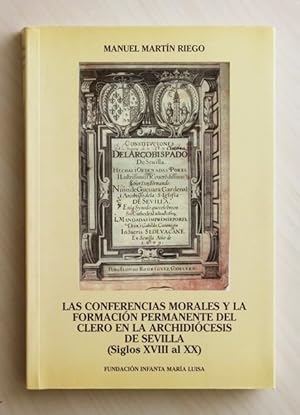 LAS CONFERENCIAS MORALES Y LA FORMACIÓN PERMANENTE DEL CLERO EN LA ARCHIDIÓCESIS DE SEVILLA (Sigl...
