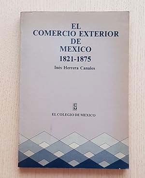 EL COMERCIO EXTERIOR DE MEXICO 1821-1875