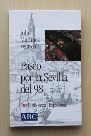 Bild des Verkufers fr PASEO POR LA SEVILLA DEL 98. Tomo II. (Col. Biblioteca Hispalense, 9) zum Verkauf von Libros con Vidas