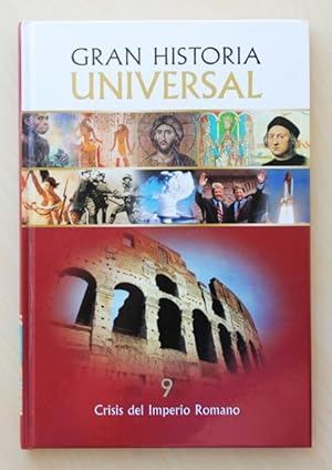 GRAN HISTORIA UNIVERSAL. Tomo 9: CRISIS DEL IMPERIO ROMANO.