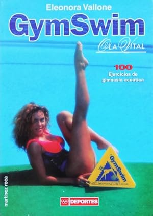GYMSWIM. 100 ejercicios de gimnasia acuática
