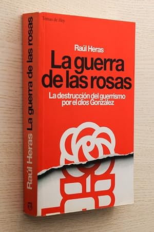 LA GUERRA DE LAS ROSAS. La destrucción del guerrismo por el dios González