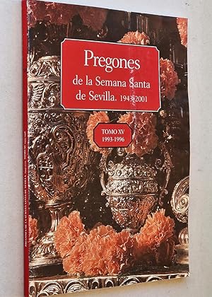 PREGONES DE SEMANA SANTA DE SEVILLA 1943 - 2001. TOMO XV 1993 -1996