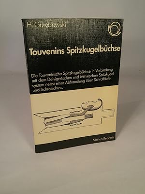 Die Thouveninsche Spitzkugelbüchse in Verbindung mit dem Delvigneschen und Minieschen Spitzkugels...