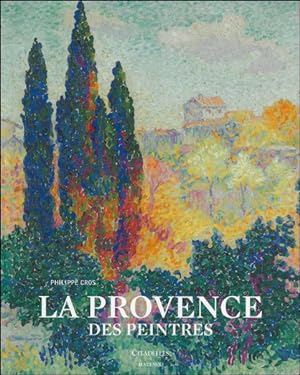 Bild des Verkufers fr Provence des peintres zum Verkauf von BOOKSELLER  -  ERIK TONEN  BOOKS