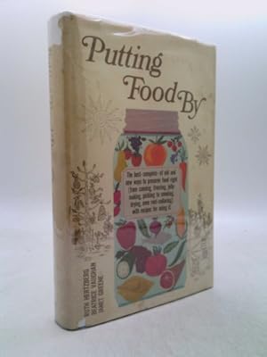 Seller image for Putting Food By: The No. 1 Book About All the Safe Ways To Preserve Food for sale by ThriftBooksVintage