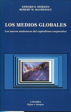 Seller image for Los medios globales. Los nuevos misioneros del capitalismo corporativo for sale by Rincn de Lectura