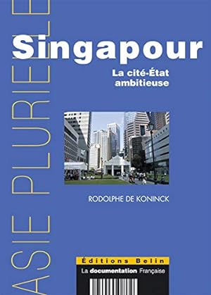 Bild des Verkufers fr Singapour : La cit-Etat ambitieuse zum Verkauf von WeBuyBooks