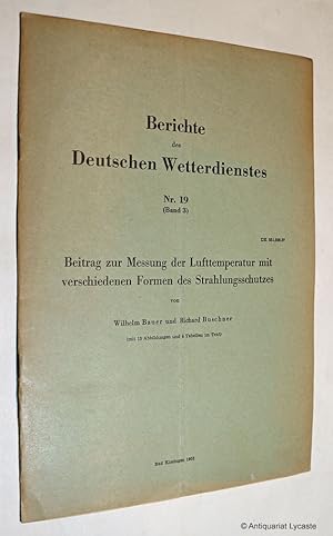 Bild des Verkufers fr Beitrag zur Messung der Lufttemperatur mit verschiedenen Formen des Strahlungsschutzes. - Berichte des Deutschen Wetterdienstes, 19. zum Verkauf von Antiquariat Lycaste