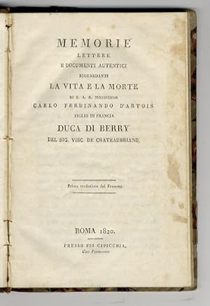 Memorie, lettere e documenti autentici riguardanti la vita e la morte di S.A.R. monsignor Carlo-F...