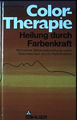 Imagen del vendedor de Colortherapie : Heilung durch Farbenkraft ; wirksame Selbstbehandlung bei vielen Beschwerden. a la venta por books4less (Versandantiquariat Petra Gros GmbH & Co. KG)