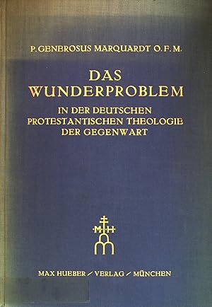 Bild des Verkufers fr Das Wunderproblem in der deutschen protestantischen Theologie der Gegenwart. zum Verkauf von books4less (Versandantiquariat Petra Gros GmbH & Co. KG)